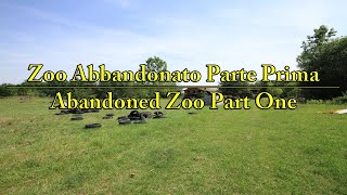 Zoo Abbandonato - Abandoned Zoo