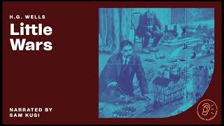 Little Wars - H. G. Wells / Sam Kusi (Full Audiobook)