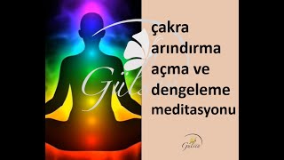 çakra arındırma açma ve dengeleme meditasyonu