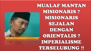 MISIONARIS SEJALAN DENGAN ORIENATLIS ?  IMPERIALISME TERSELUBUNG #pendeta