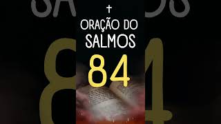 🙏 Experimente a Oração Poderosa do SALMO 84: Vídeo de Oração que Fortalecerá sua Fé! 🙏