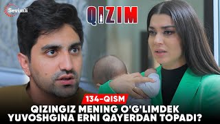 Qizim 134-qism | Anons |  Qizingiz mening o'g'limdek yuvoshgina erni qayerdan topadi?