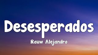 Rauw Alejandro - Desesperados (Lyrics)