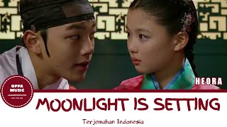 [Lirik Indo] Heora – Moonlight is Setting (달빛이 지고) The Moon That Embraces The Sun OST Part 1