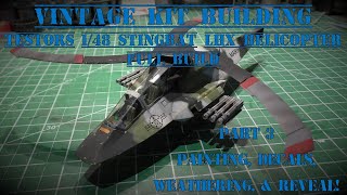 Vintage Kit Building - Testors 1/48 Stingbat LHX Full Build - Part 3 Paint, Decals, Weather, REVEAL!