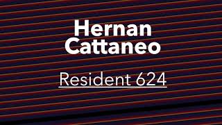 Hernan Cattaneo | Resident 624