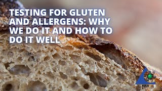 Testing for Gluten and Allergens: Why We Do It and How To Do It Well