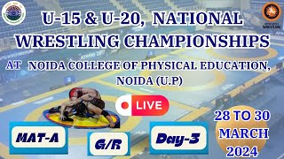 MAT A | U15 & U20 AAL INDIA GR NATIONAL WRESTLING CHAMPIONSHIP 2024 | DELHI