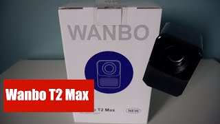 Wanbo T2 Max Unboxing and Review