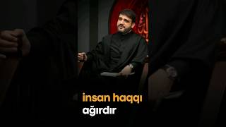 Hacı Ramil | İnsan haqqı ağırdır