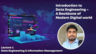 Lecture 1 Introduction to Data Engineering & Information Management | A Backbone of Modern Digital..