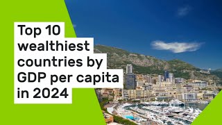 "Top 10 Wealthiest Countries by GDP per Capita in 2024 🌍💰|#WealthiestCountries