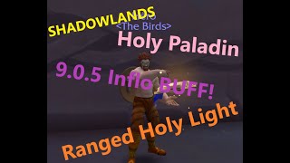 Shadowlands (9.0.5) PvE Holy Paladin INFLO BUFF 30% Ranged Holy Light Build