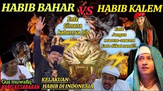 Habib Bahar vs habib kalem ‼️ kelakuan habib di Indonesia tanggapi cerdas Gus muwafiq