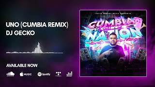 09. Uno Cumbia Remix 💥Cumbia Nation 2022💥 - @DjGecko @LatinSoundsMusic