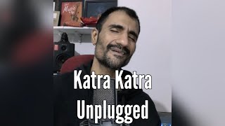 Katra Katra Unplugged by Subodhh Sharma | Ankit Tiwari | Prakriti Kakkar | Abhay Upadhyay | T Series