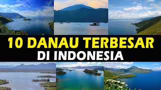 10 DANAU TERBESAR DI INDONESIA | ID INFO