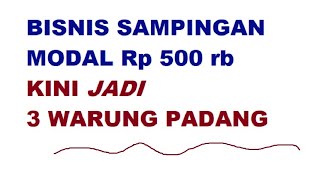 DARI BISNIS SAMPINGAN MODAL KECIL KINI PUNYA 3 WARUNG PADANG, WARUNG PECEL LELE DAN USAHA KONTRAKAN