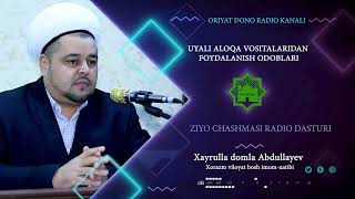 UYALI ALOQA VOSITALARIDAN FOYDALANISH ODOBLARI Xayrulla domla Abdullayev