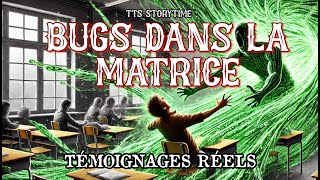 BUGS DANS LA MATRICE | Histoires Étranges et Inexpliquées