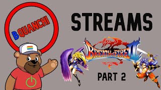 Breath of Fire II [PART 2] - BQuanchi Streams # 287