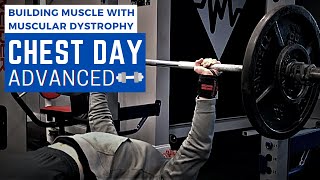 Advanced Training: CHEST DAY  |  Building Muscle with MUSCULAR DYSTROPHY