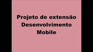 Portfólio Projeto de extensão - Desenvolvimento Mobile