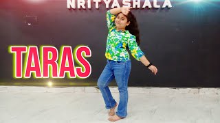 Taras | Dance Cover | Taras Ni Aaya Tujhko | Sharvari | Sadiq Akhtar Choreography #taras