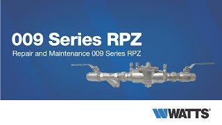 Watts Australia: 009 Series RPZ Backflow Preventer Repair and Maintenance