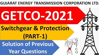 GETCO 2021 || [PART-1] Switchgear & Protection Previous Year MCQs || GETCO Electrical JE