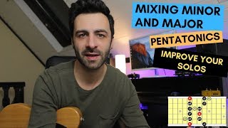 Spice Up Your Guitar Solos By Mixing Minor and Major Pentatonic Scales