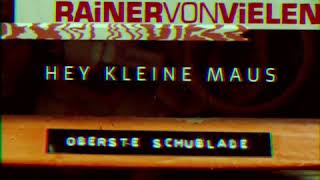 Hey kleine Maus - Rainer von Vielen