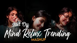 Mind Relax Mashup Slowed+Reverb | Arijit Singh Love mashup | Lofi Mashup Song | SR Lofi Mashup