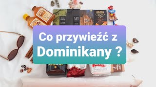 Co przywieźć z Dominikany ? Co warto ?