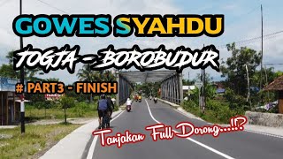 TANJAKAN FULL DORONG...!!!//GOWES SYAHDU JOGJA - BOROBUDUR PART3 FINISH // EDY ZHEMBE