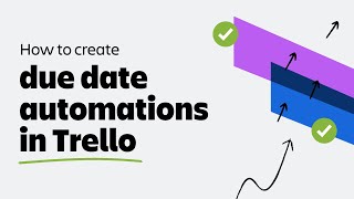 How to create due date automations in Trello