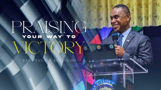 Praising Your Way To Victory (Part 2) - Rev. Manasa Kolivuso