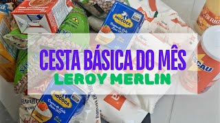 O que veio na cesta básica da Leroy Merlin |Léo Carneiro