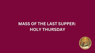 Mass of the Last Supper: Holy Thursday