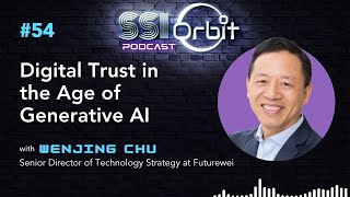 Digital Trust in the Age of Generative AI | SSI Orbit E54