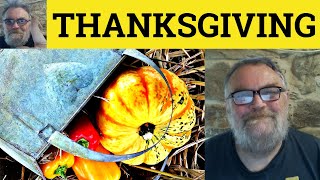 😎 What is Thanksgiving? Thanksgiving Explained - Thanksgiving Significance