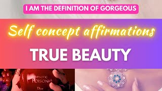 TRUE BEAUTY affirmations ☆ self concept to become so attractive