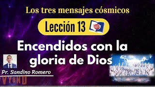 Escuela Sabática 2023 - Lección 13: Encendidos con la gloria de Dios