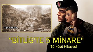 Hikayesi Var 6.Bölüm - Bitlis’te Beş Minare Türküsü Hikayesi #Türkü Hikayeleri