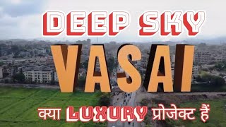 Deep Sky Vasai ,Vasai Project, Luxury Flats Vasai, Vasai New Project Mumbai, Vasai 1BHK Flats Price