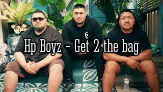 Hp Boyz - Get 2 the bag