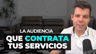 Descubra cómo tener una audiencia que contrata tus servicios