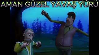 AMAN GÜZEL YAVAŞ YÜRÜ | UZUN HUYSUZ