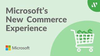 What Microsoft's New Commerce Experience means for your business