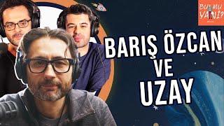 "UZAY" BİR TUTKU MU ? @BarisOzcan | Tutkuyu Anlamlandırabilmek